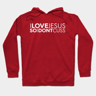 I Love Jesus So I Don't Cuss Christian T-Shirt, T-Shirt, Faith-based Apparel, Women's, Men's, Unisex, Hoodies, Sweatshirts Hoodie